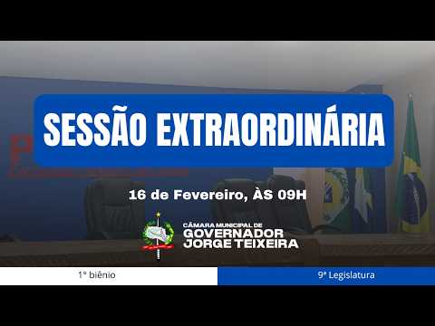 PRIMEIRA SESSÃO EXTRAORDINÁRIA DE 2026 - 16/02/2026.