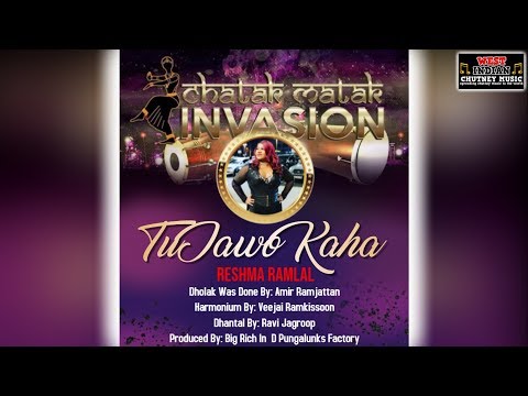 Reshma Ramlal - Tu Jawo Kaha Raja (2019 Traditional Chutney)  [Chatak Matak Invasion]