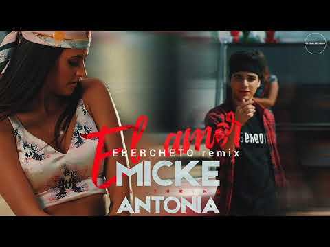 Micke feat. Antonia - El Amor | EBERCHETO Remix