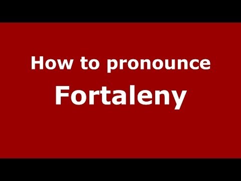 How to pronounce Fortaleny (Spanish/Spain) - PronounceNames.com