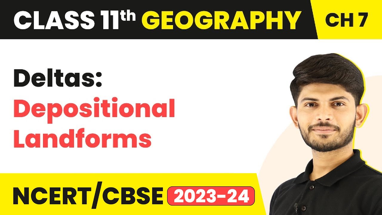 Deltas: Depositional Landforms - Landforms and Their Evolution | Class 11 Geography