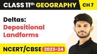 Deltas: Depositional Landforms - Landforms and Their Evolution | Class 11 Geography