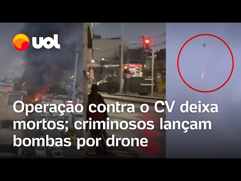 Operação na Penha: Drones do tráfico lançam bombas contra policiais; ação no RJ é contra o CV