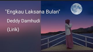 Download lagu Engkau laksana bulan  -  Deddy damhudi mp3