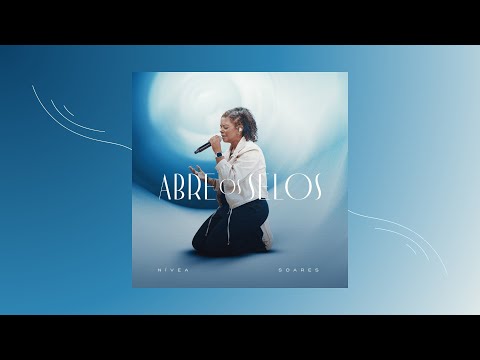 💿Nívea Soares - Abre os Selos (Ao Vivo) (Álbum Completo)