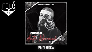 Cigga - Plot Heka