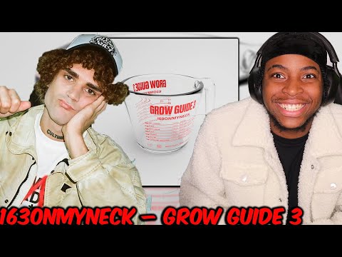 REACTING TO 163ONMYNECK – GROW GUIDE 3 || LET HIM COOK