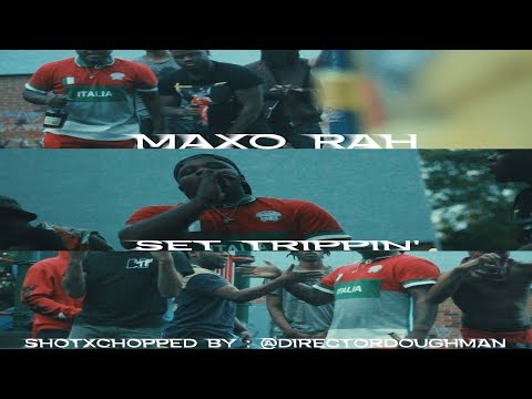 MAXO RAH -  SET TRIPPIN (OFFICIAL MUSIC VIDEO)