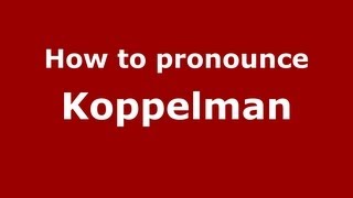 How to pronounce Koppelman