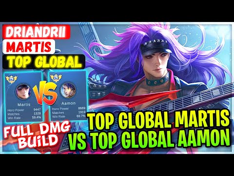 Top Global Martis VS Top Global Aamon [ Top Global Martis ] Driandrii - Mobile Legends Build