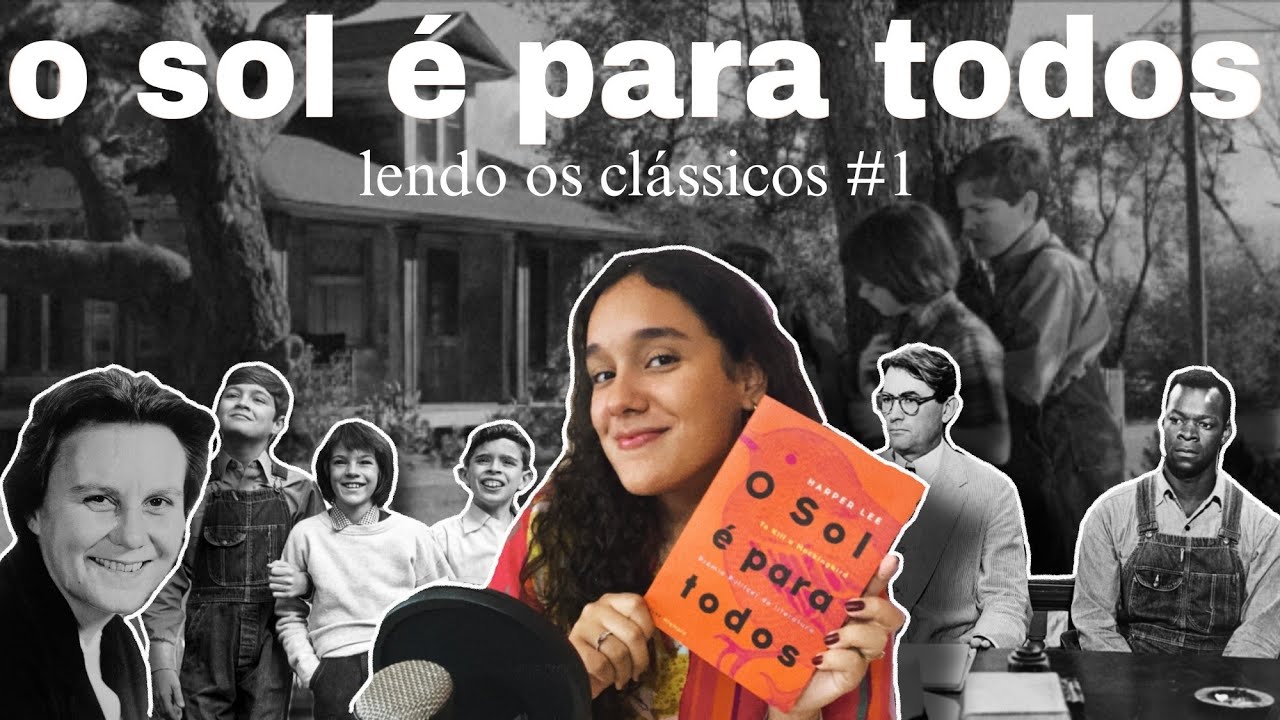 o sol é para todos, de harper lee: justiça, infância e alteridade | lendo os clássicos #1