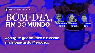 Açougue geopolítico e a carne mais barata do Mercosul