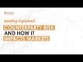 Explained Counterparty Risk And How It Impacts Markets
