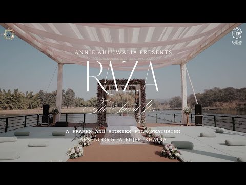 Raza | The Sacred Yes | Annie Ahluwalia x Frames & Stories | Bridal Entry Song | Arsh & Fateh