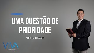 VIVA | Uma questão de prioridade | Novo Tempo