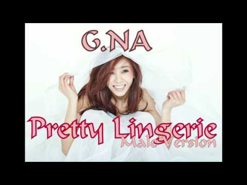 G.NA - Pretty Lingerie [Male Version]