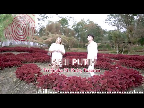 lagu terbaru 2021 - Tri Suaka Ft dan Putry Pasanea - JANJI PUTIH ( lirik )