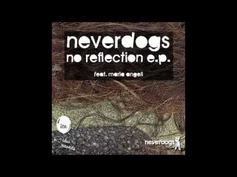 Neverdogs no reflection feat. Maria Angeli