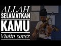 ALLAH SELAMATKAN KAMU | violin cover | by khairi razali