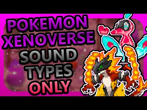 Can You Beat Pokemon Xenoverse With Only Sound Types? (Best Pokemon Fan Game)