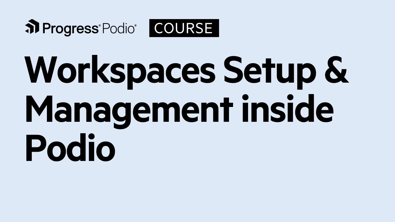 Workspaces Setup & Management inside Podio | Chapter 2