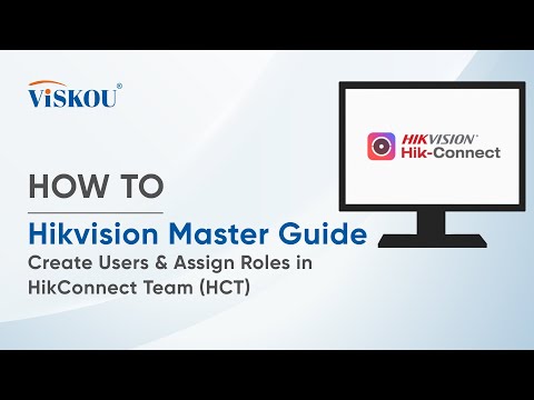 HOW TO: Create Users & Assign Roles in HikConnect Team (HCT)