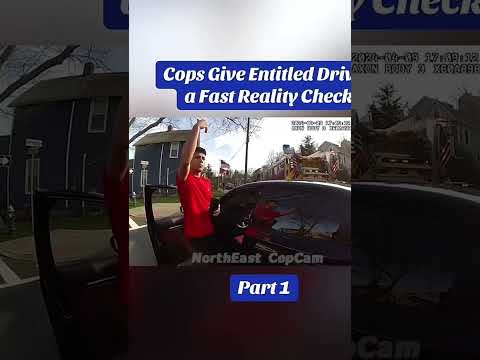 Cop Gives Entitled Driver a Fast Reality Check - Part 1