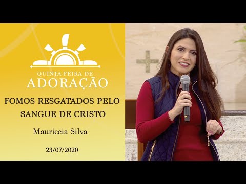 Fomos resgatados pelo sangue de Cristo -  Mauriceia Silva (23/07/2020)
