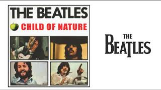 The Beatles - Child Of Nature (band version)