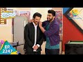 Taarak Mehta Ka Ooltah Chashmah Episode 2247 Full Episode