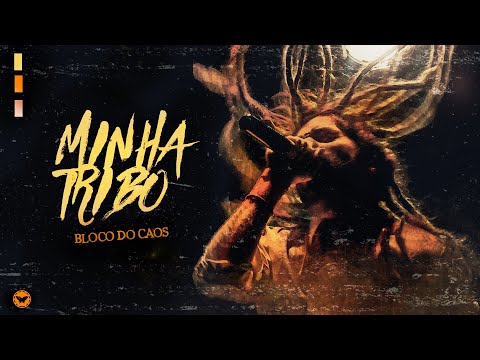 Bloco do Caos - Minha Tribo (Clipe Oficial)