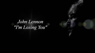 John Lennon - I&#39;m losing you / Lyrics