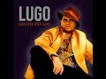 LUGO -Good to go (Remastered) Produced by Duce Martinez