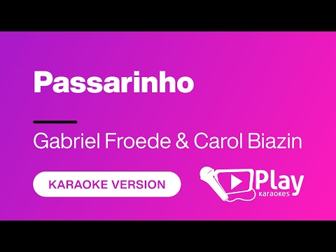 Gabriel Froede & Carol Biazin - Passarinho - Karaoke 🎤 PlayKaraoke Instrumental