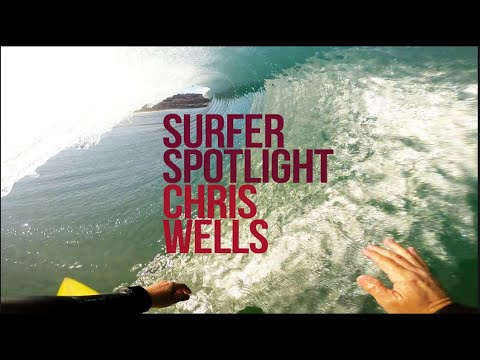 Surf Spotlight: the CRAZY MIND of Chris Wells