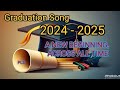 A New Beginning Across All Time GRADUATION SONG 2025 By PACITO L SARGADO