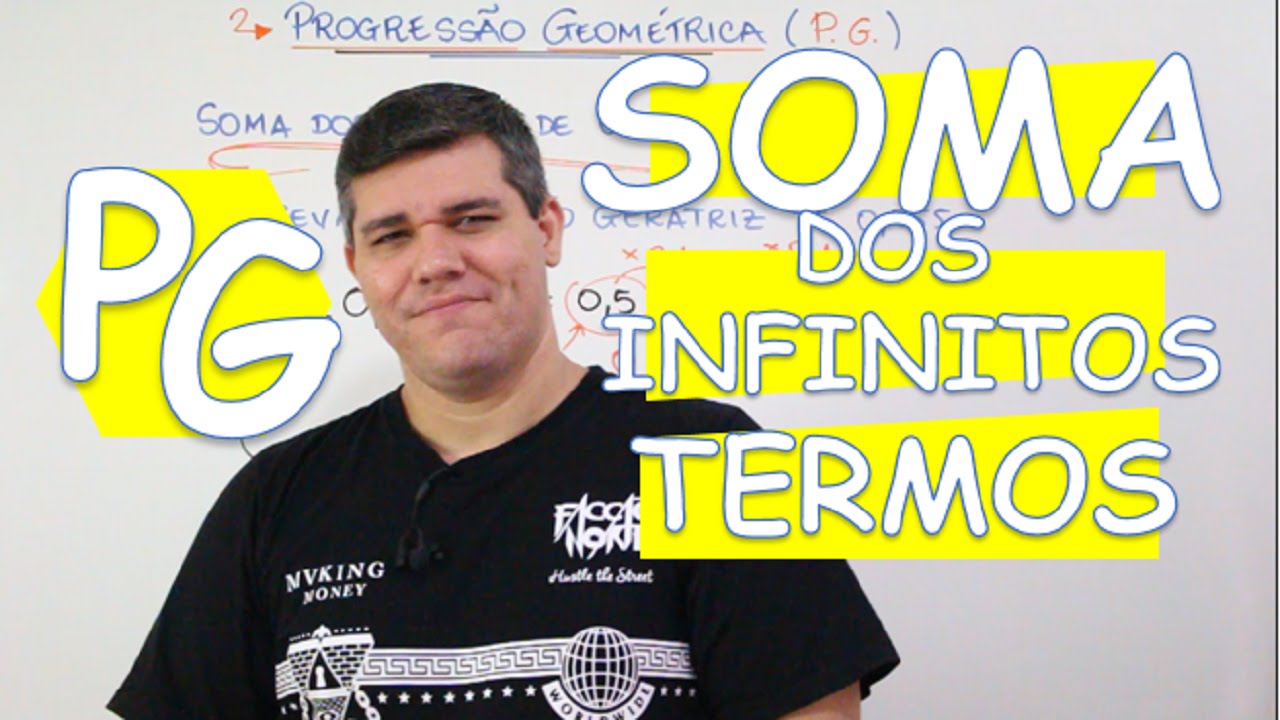 P. G. PROGRESSÃO GEOMÉTRICA: SOMA DOS TERMOS DE UMA P. G. INFINITA