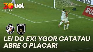 VASCO NO PREJUÍZO! YGOR CATATAU ABRE O PLACAR PARA O VOLTA REDONDA! VEJA O GOL