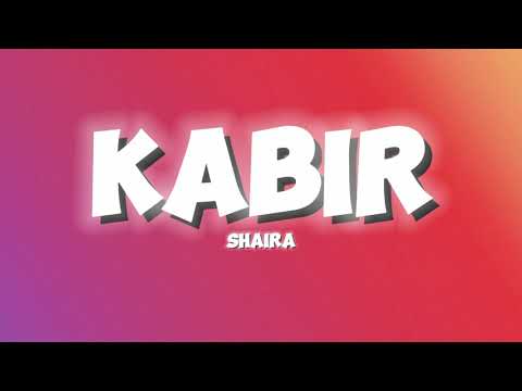 Shaira - Kabir (Lyrics)