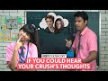 FilterCopy If You Could Hear Your Crush S Thoughts Ft Devishi Madaan Aditya Pardeshi