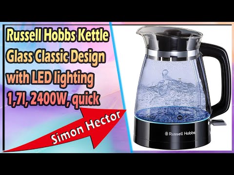 Russell Hobbs Kettle Glass Classic Design with LED lighting 1,7l, 2400W, quick