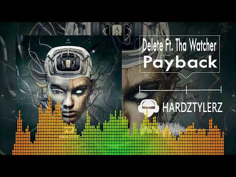 Delete ft Tha Watcher - Payback (Alpha Omega)
