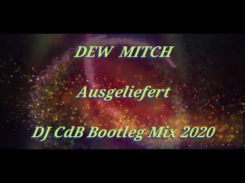 Dew Mitch - Ausgeliefert (DJ CdB Bootleg Mix 2020)