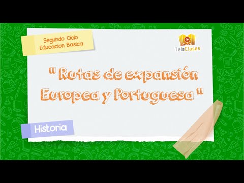 8º BÁSICO/HISTORIA - Rutas de expansión Europea y Portuguesa