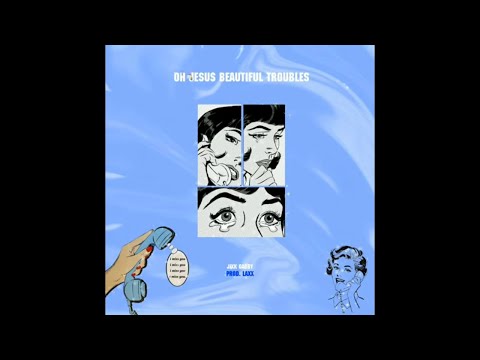 Jixk Gabby - Oh Jesus Beautiful Troubles (Prod. LAXX)