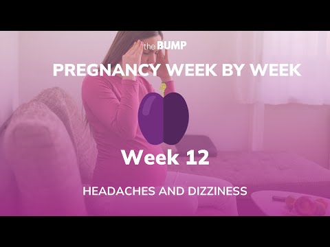 Pregnancy Week 12 | Headaches and Dizziness | Pregnancy Week By Week