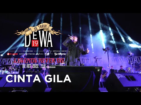 Cinta Gila - Konser "30 Tahun Dewa19 - Legends Never Die", Prambanan - 6 Agustus 2022