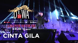 Cinta Gila - Konser &quot;30 Tahun Dewa19 - Legends Never Die&quot;, Prambanan - 6 Agustus 2022