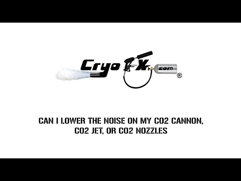 Can I Dampen the Noise On My Co2 Cannon, Co2 Jet, Or Co2 Nozzle [CryoFX]