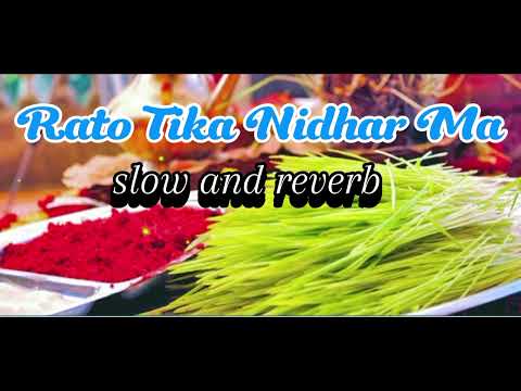 Rato tika  nidhar ma ( Slow and reverb ) Song || old is gold|| ❤️❤️💙